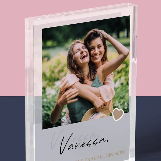 Foto Und Unterschrift: Willst Du Meine Trauzeugin Sein? - Acrylblock