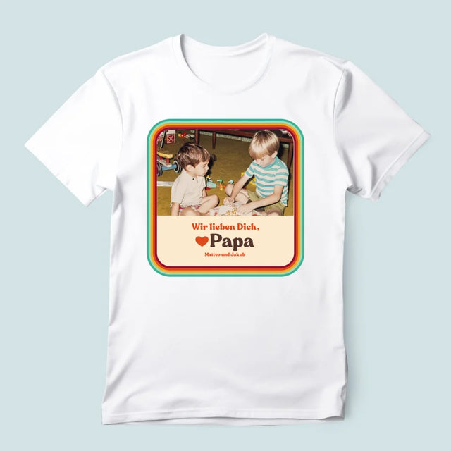 Foto Und Unterschrift: Wir Lieben Dich, Papa - T-Shirt Für Herren