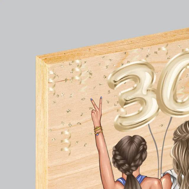 Avatar Creator: Freundinnen 30. Geburtstag - Druck Auf Holz