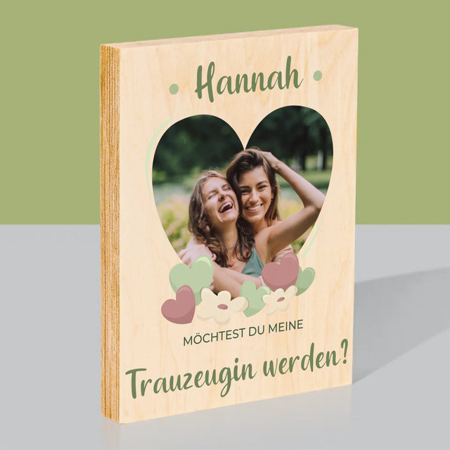 Foto Und Unterschrift: Willst Du Mein Trauzeugin Werden? - Druck Auf Holz