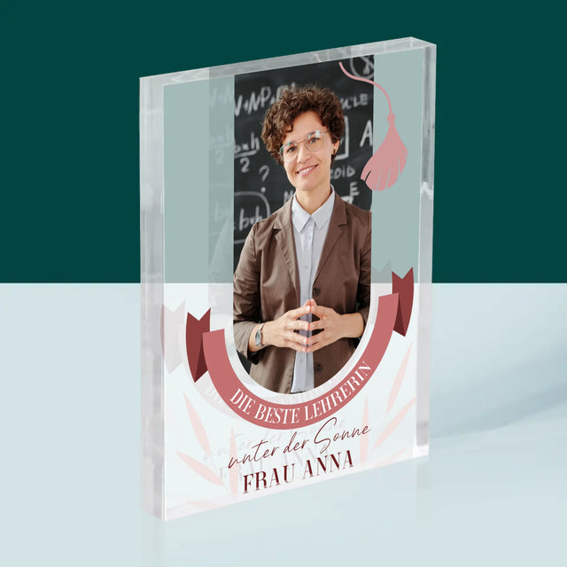 Foto Und Unterschrift: Die Beste Lehrerin Unter Der Sonne - Acrylblock