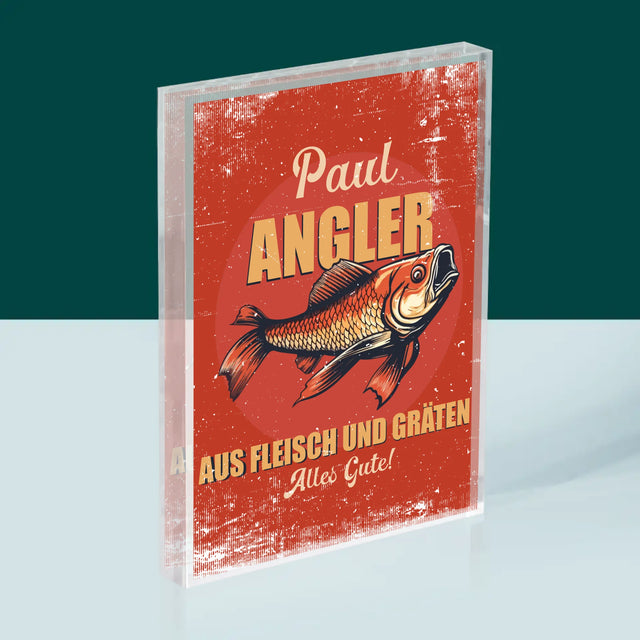 Name Und Unterschrift: Ein Angler Aus Fleisch Und Gräten - Acrylblock