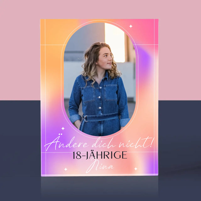 Foto Und Unterschrift: Ändere Dich Nicht - Acrylblock