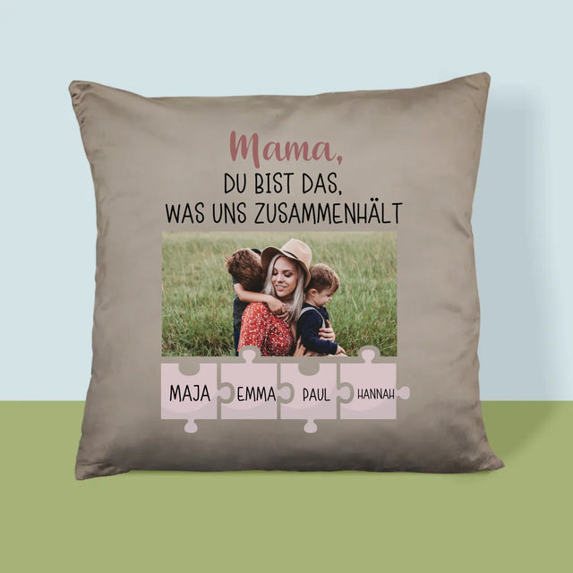 Foto Und Unterschrift: Mama, Du Bist Das, Was Uns Zusammenhält - Kissen