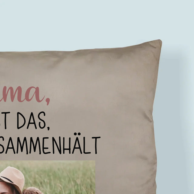 Foto Und Unterschrift: Mama, Du Bist Das, Was Uns Zusammenhält - Kissen