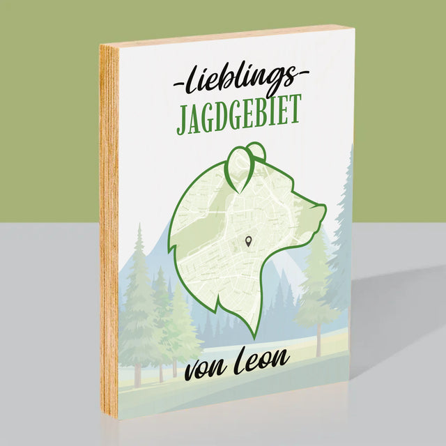 Ihr Standort: Lieblings Jagdgebiet - Druck Auf Holz