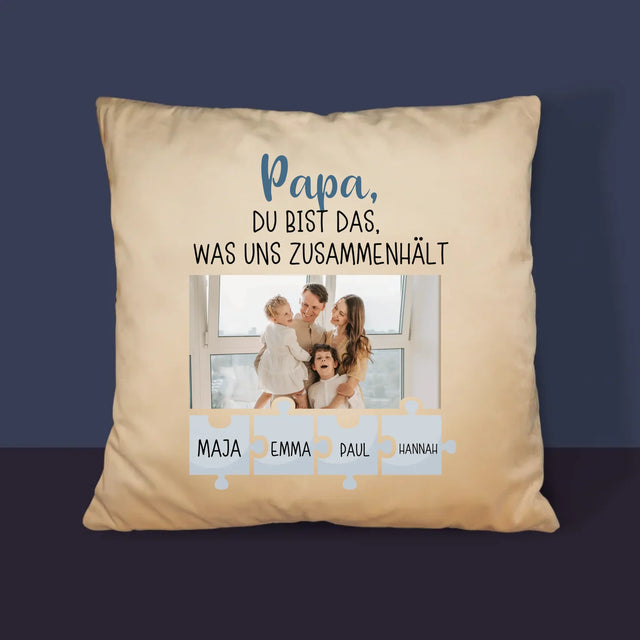 Foto Und Unterschrift: Papa, Du Bist Das, Was Uns Zusammenhält - Kissen