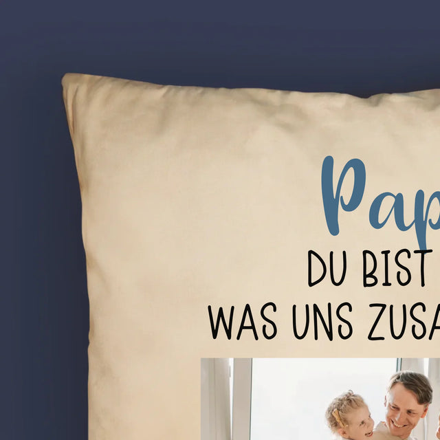 Foto Und Unterschrift: Papa, Du Bist Das, Was Uns Zusammenhält - Kissen