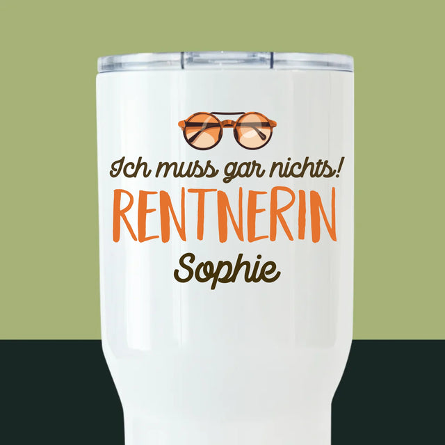 Foto Und Unterschrift: Ich Muss Gar Nichts! Rentnerin - Thermobecher Weiß