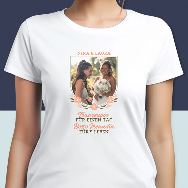 Foto Und Unterschrift: Trauzeugin Für Einen Tag - T-Shirt Für Damen