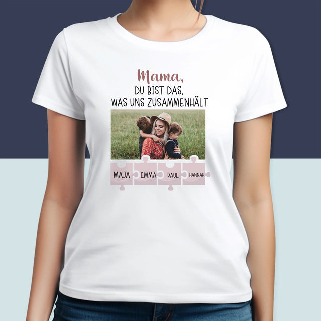 Foto Und Unterschrift: Mama, Du Bist Das, Was Uns Zusammenhält - T-Shirt Für Damen