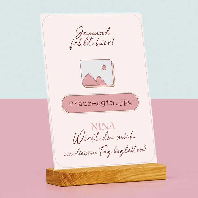 Name Und Unterschrift: Jemand Fehlt - Trauzeugin - Druck Auf Acrylglas