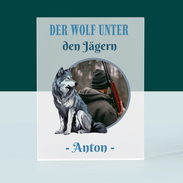 Foto Und Unterschrift: Der Wolf Unter Den Jägern - Druck Auf Acrylglas