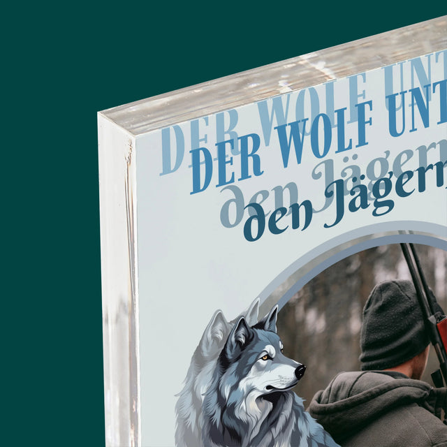 Foto Und Unterschrift: Der Wolf Unter Den Jägern - Druck Auf Acrylglas