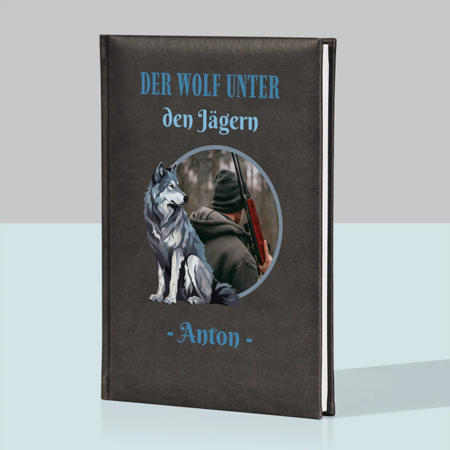 Foto Und Unterschrift: Der Wolf Unter Den Jägern - Notizbuch