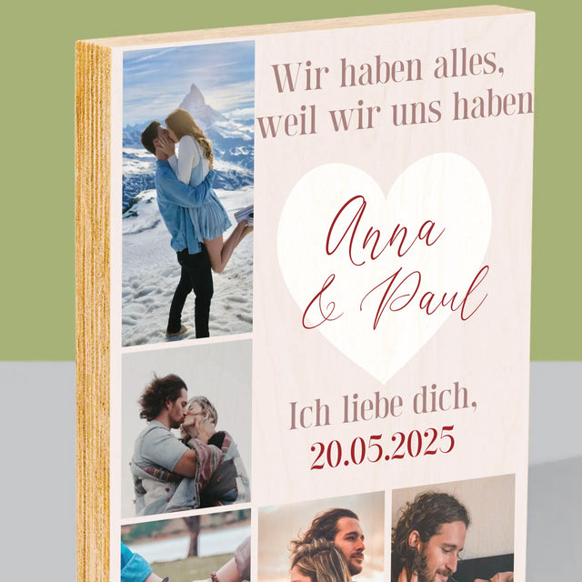 Fotocollage: Wir Haben Alles, Weil Wir Uns Haben - Druck Auf Holz