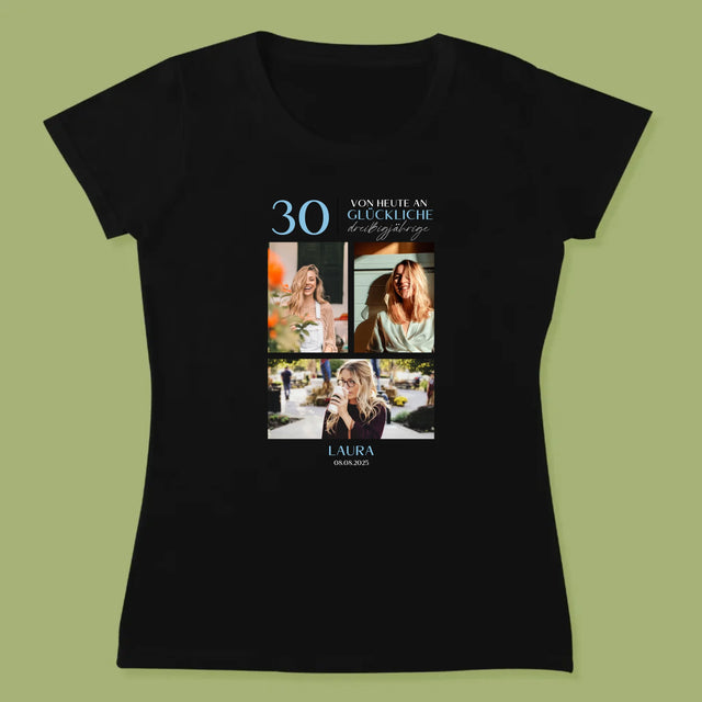 Fotocollage: Von Heute An Glückliche 30 - T-Shirt Für Damen