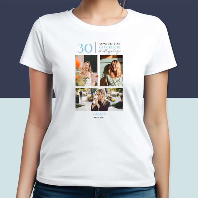 Fotocollage: Von Heute An Glückliche 30 - T-Shirt Für Damen