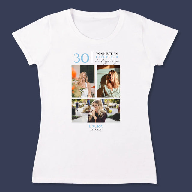 Fotocollage: Von Heute An Glückliche 30 - T-Shirt Für Damen