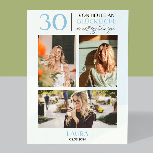 Fotocollage: Von Heute An Glückliche 30 - Druck Auf Holz