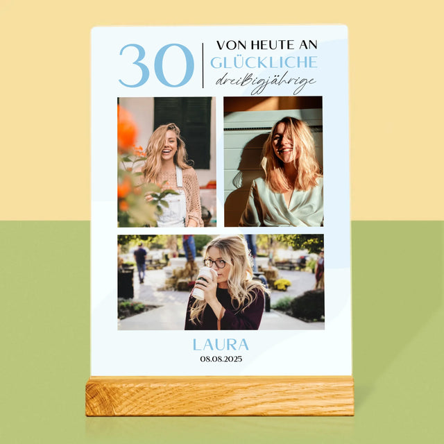 Fotocollage: Von Heute An Glückliche 30 - Druck Auf Acrylglas