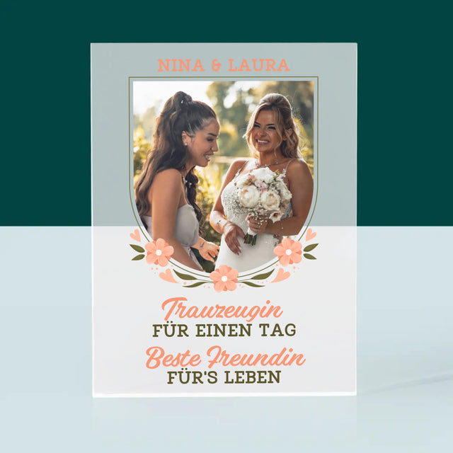 Foto Und Unterschrift: Trauzeugin Für Einen Tag - Acrylblock