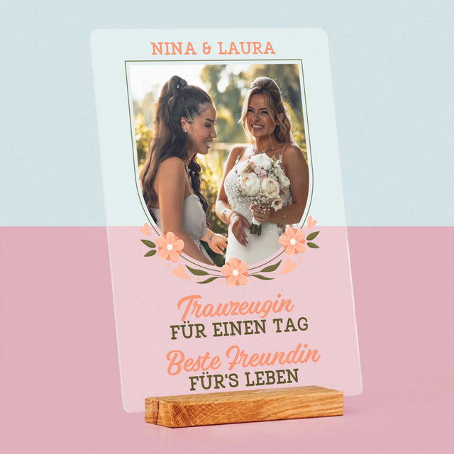 Foto Und Unterschrift: Trauzeugin Für Einen Tag - Druck Auf Acrylglas