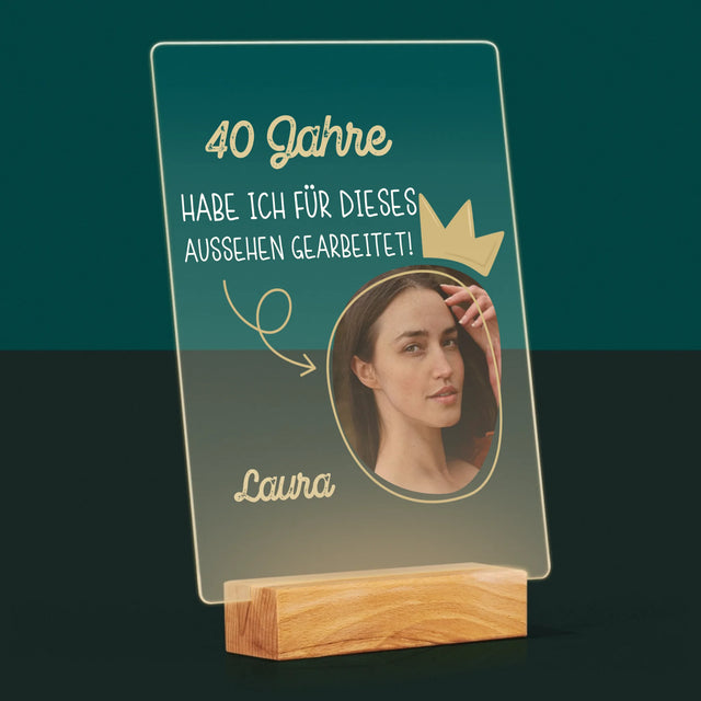 Foto Und Unterschrift: 40 Jahre Habe Ich Für Dieses Aussehen Gearbeitet - Druck Auf Acrylglas