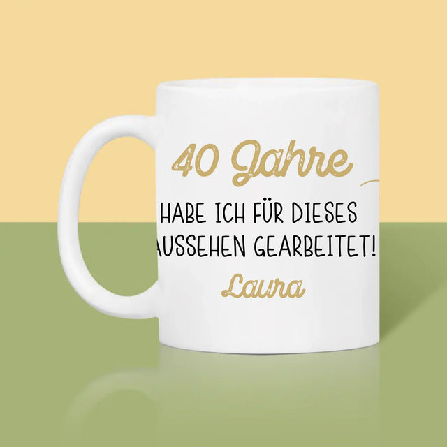 Foto Und Unterschrift: 40 Jahre Habe Ich Für Dieses Aussehen Gearbeitet - Tasse