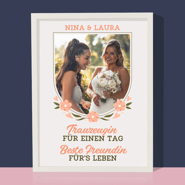 Foto Und Unterschrift: Trauzeugin Für Einen Tag - Druck Mit Rahmen 30X40