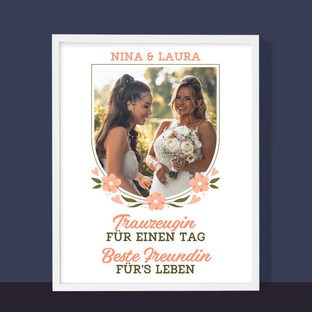 Foto Und Unterschrift: Trauzeugin Für Einen Tag - Druck Mit Rahmen 30X40