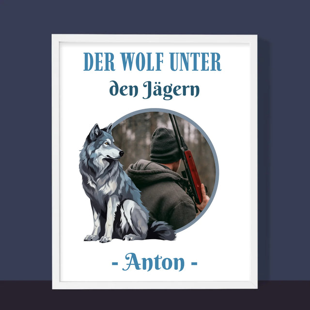 Foto Und Unterschrift: Der Wolf Unter Den Jägern - Druck Mit Rahmen 30X40