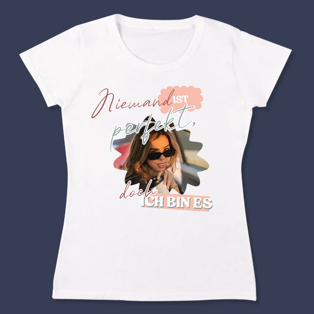 Foto Und Unterschrift: Niemand Ist Perfekt - T-Shirt Für Damen
