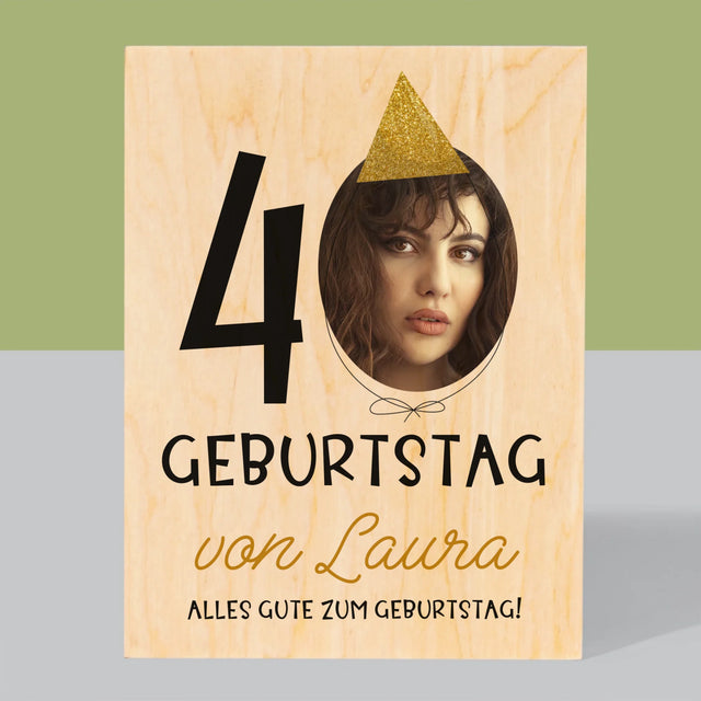 Foto Und Unterschrift: 40. Geburtstag Mütze - Druck Auf Holz