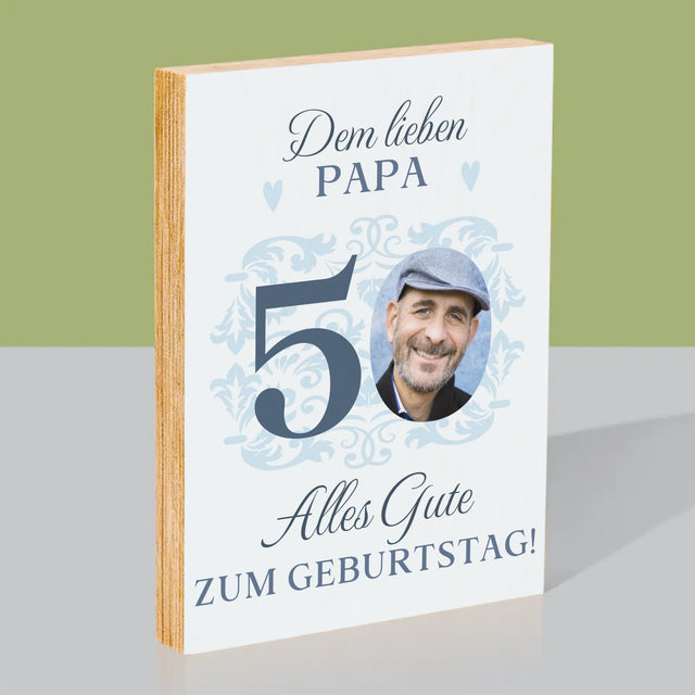 Foto Und Unterschrift: Dem Lieben Papa Zum 50. Geburtstag - Druck Auf Holz