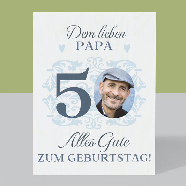 Foto Und Unterschrift: Dem Lieben Papa Zum 50. Geburtstag - Druck Auf Holz