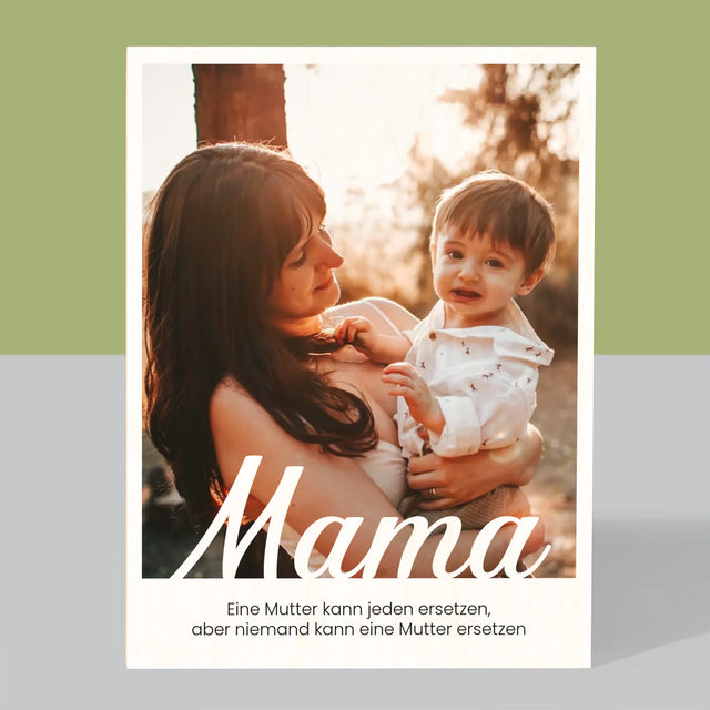 Foto Und Unterschrift: Eine Unersetzliche Mama – Widmung - Druck Auf Holz