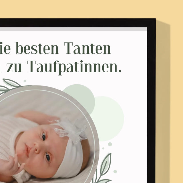 Foto Und Unterschrift: Die Besten Tanten Werden Taufpatinnen - Druck Mit Rahmen 30X40