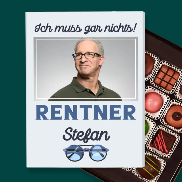 Foto Und Unterschrift: Ich Muss Gar Nichts! Rentner - Pralinen