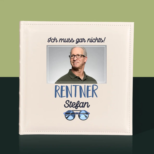 Foto Und Unterschrift: Ich Muss Gar Nichts! Rentner - Fotoalbum