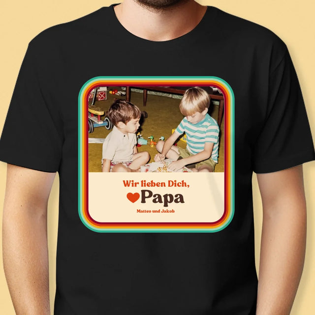 Foto Und Unterschrift: Wir Lieben Dich, Papa - T-Shirt Für Herren