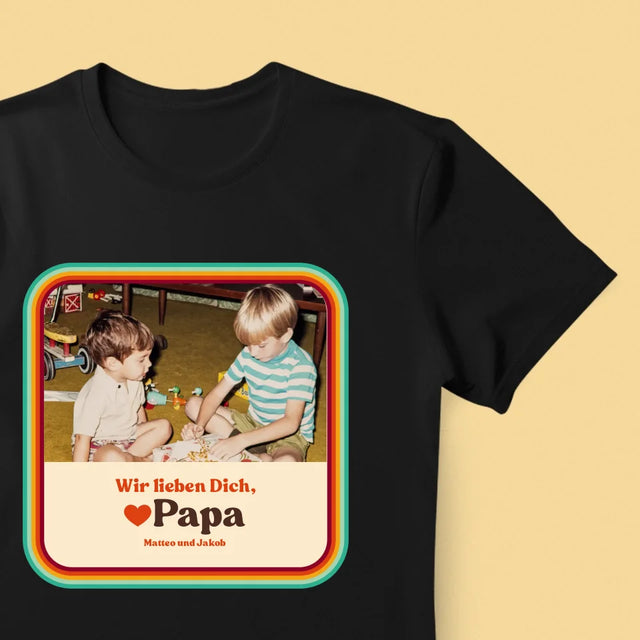 Foto Und Unterschrift: Wir Lieben Dich, Papa - T-Shirt Für Herren