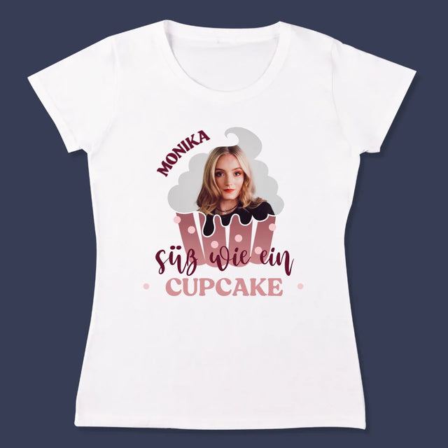 Foto Und Unterschrift: Süß Wie Ein Cupcake - T-Shirt Für Damen