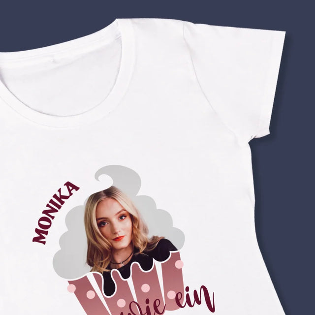 Foto Und Unterschrift: Süß Wie Ein Cupcake - T-Shirt Für Damen