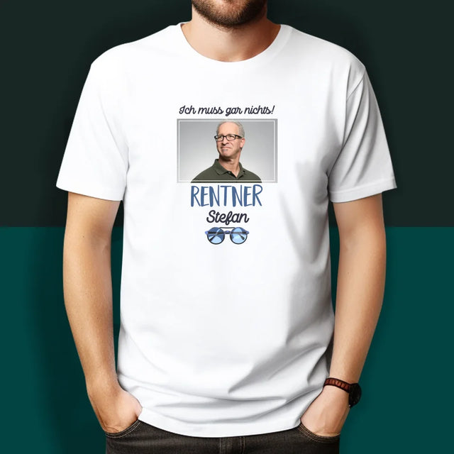 Foto Und Unterschrift: Ich Muss Nichts Tun! Rentner - T-Shirts Für Paare