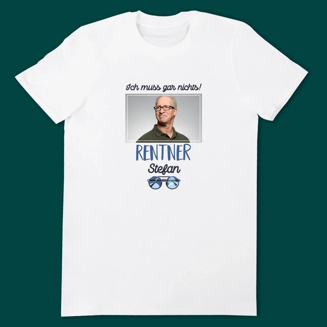 Foto Und Unterschrift: Ich Muss Nichts Tun! Rentner - T-Shirts Für Paare