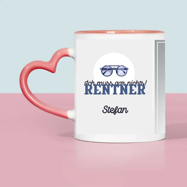 Foto Und Unterschrift: Ich Muss Gar Nichts! Rentner - Tasse