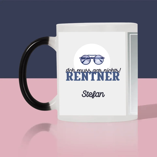 Foto Und Unterschrift: Ich Muss Gar Nichts! Rentner - Tasse