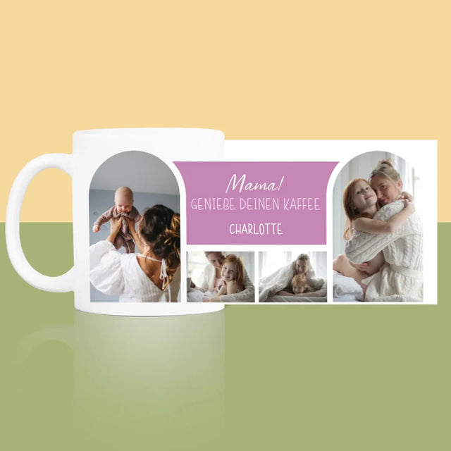 Fotocollage: Mama! Genieße Deinen Kaffee - Tasse