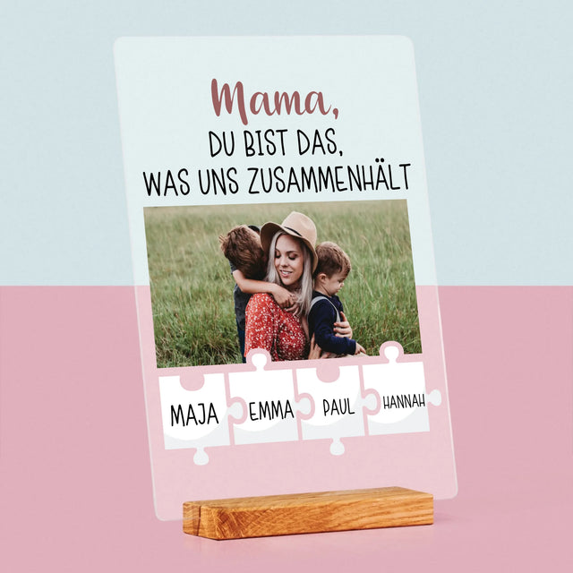 Foto Und Unterschrift: Mama, Du Bist Das, Was Uns Zusammenhält - Druck Auf Acrylglas
